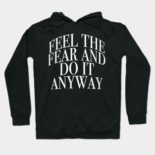 Feel The Fear Hoodie